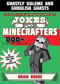 portada Sidesplitting Jokes for Minecrafters: Ghastly Golems and Ghoulish Ghasts
