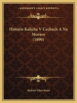 portada Historie Kalicha V Cechach A Na Morave (1890)