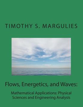 portada Flows, Energetics, and Waves: Mathematical Applications: Physical Sciences and