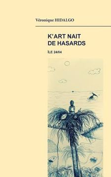 portada K'art nait de hasards: Suivi de absence (in French)