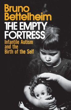 portada The Empty Fortress: Infantile Autism and the Birth of the Self: Infantile Autism and the Birth of Self (in English)