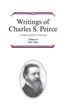 portada Writings of Charles s. Peirce: A Chronological Edition, Volume 8: 1890-1892 (en Inglés)