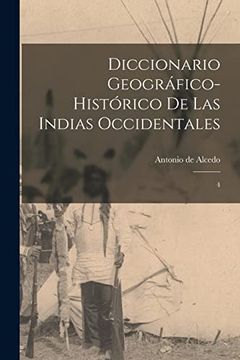 portada Diccionario Geográfico-Histórico de las Indias Occidentales: 4