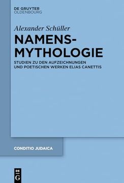 portada Namensmythologie. Studien zu den Aufzeichnungen und Poetischen Werken Elias Canettis, (in German)