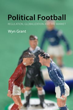 portada Political Football: Regulation, Globalization, and the Market (in English)