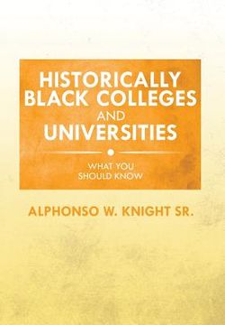 portada Historically Black Colleges and Universities: What You Should Know (en Inglés)