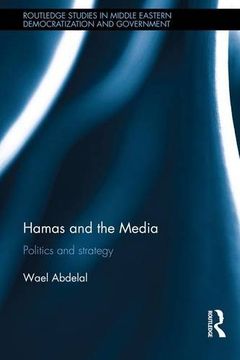 portada Hamas and the Media: Politics and strategy (Routledge Studies in Middle Eastern Democratization and Government)