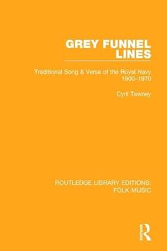 portada Grey Funnel Lines: Traditional Song & Verse of the Royal Navy 1900-1970 (en Inglés)