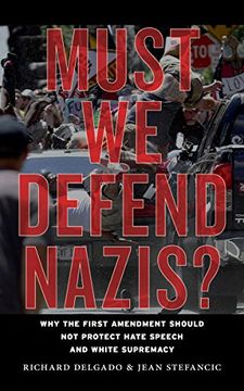 portada Must we Defend Nazis? Hate Speech, Pornography, and the new First Amendment (in English)