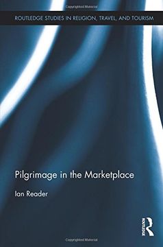 portada Pilgrimage in the Marketplace (Routledge Studies in Religion, Travel, and Tourism) (en Inglés)