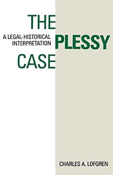 portada The Plessy Case: A Legal-Historical Interpretation (en Inglés)