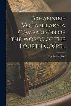 portada Johannine Vocabulary a Comparison of the Words of the Fourth Gospel
