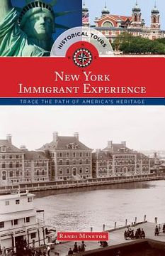 portada Historical Tours The New York Immigrant Experience: Trace the Path of America's Heritage (en Inglés)