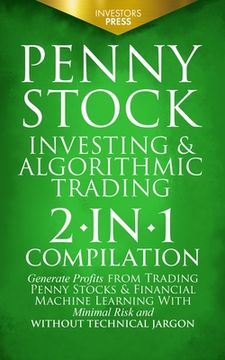 portada Penny Stock Investing & Algorithmic Trading: 2-in-1 Compilation Generate Profits from Trading Penny Stocks & Financial Machine Learning With Minimal R (en Inglés)