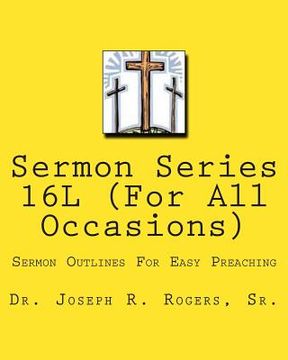 portada Sermon Series 16L (For ALL Occasions...): Sermon Outlines For Easy Preaching