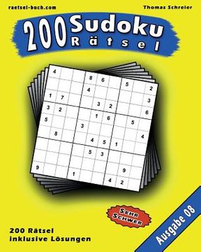 portada 200 Sudoku Rätsel, Ausgabe 08: 200 schwere 9x9 Sudoku mit Lösungen, Ausgabe 08 (in German)