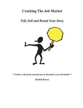 portada Cracking The Job Market: Tell, Sell And Brand Your Story (in English)