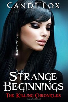 portada Strange Beginnings: Volume 1 (The Killing Chronicles)