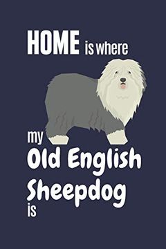 portada Home is Where my old English Sheepdog is: For old English Sheep Fans 