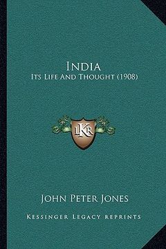 portada india: its life and thought (1908) (in English)