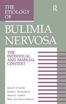 portada The Etiology of Bulimia Nervosa: The Individual and Familial Context: Material Arising from the Second Annual Kent Psychology Forum, Kent, October 199 (in English)