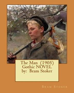 portada The Man (1905) Gothic NOVEL by: Bram Stoker (en Inglés)