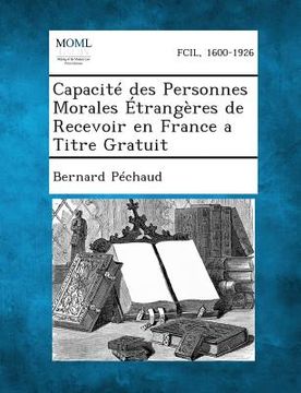 portada Capacite Des Personnes Morales Etrangeres de Recevoir En France a Titre Gratuit (en Francés)