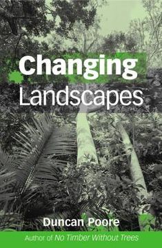 portada Changing Landscapes: The Development of the International Tropical Timber Organization and Its Influence on Tropical Forest Management (in English)