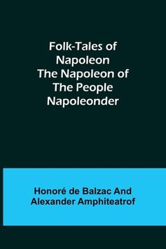 portada Folk-Tales of Napoleon The Napoleon of the People; Napoleonder (en Inglés)