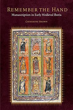 portada Remember the Hand: Manuscription in Early Medieval Iberia (Fordham Series in Medieval Studies) (en Inglés)