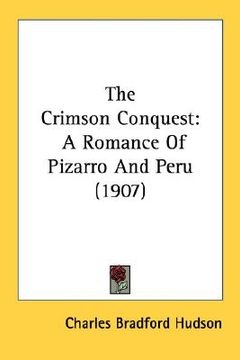 portada the crimson conquest: a romance of pizarro and peru (1907)