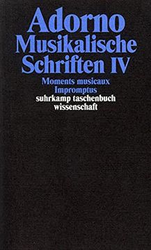 portada Adorno, Theodor w. , Bd. 17: Musikalische Schriften iv. Moments Musicaux. Impromptus. (en Alemán)