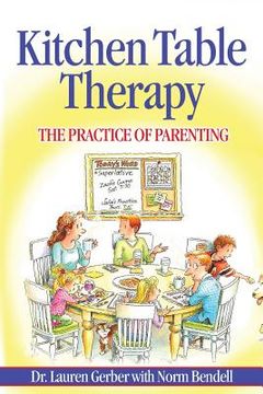 portada Kitchen Table Therapy: The Practice of Parenting