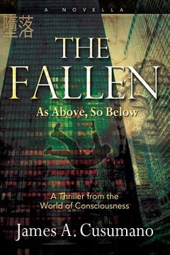 portada The Fallen: As Above, So Below A Thriller from the World of Consciousness (en Inglés)