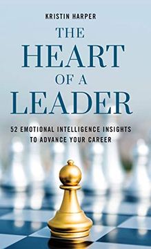 portada The Heart of a Leader: Fifty-Two Emotional Intelligence Insights to Advance Your Career (in English)