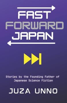 portada Fast Forward Japan: Stories by the Founding Father of Japanese Science Fiction