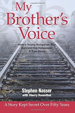 portada My Brother's Voice: How a Young Hungarian boy Survived the Holocaust: A True Story (en Inglés)