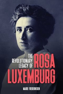portada The Revolutionary Legacy of Rosa Luxemburg 