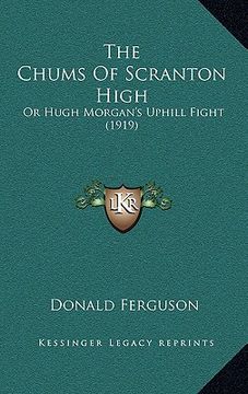portada the chums of scranton high: or hugh morgan's uphill fight (1919) (in English)