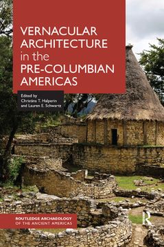 portada Vernacular Architecture in the Pre-Columbian Americas (Routledge Archaeology of the Ancient Americas) (en Inglés)