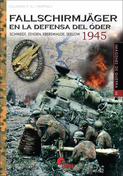 portada Fallschirmjager en la Defensa del Oder 1945: Schwedt, Zehden, Eberswalde, Seelow (in Spanish)