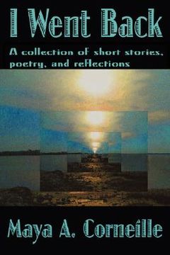 portada i went back: a collection of short stories, poetry, and reflections (en Inglés)