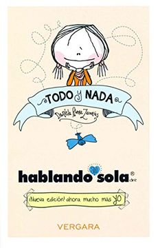 portada Todo y Nada: Sigo Hablando Sola (in Spanish)