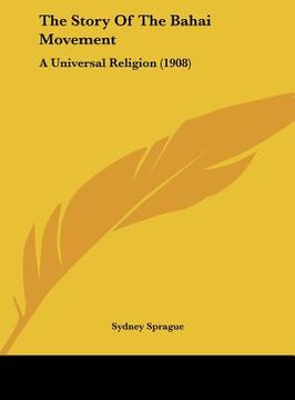 portada the story of the bahai movement: a universal religion (1908) (in English)