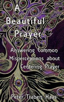portada A Beautiful Prayer: Answering Common Misperceptions About Centering Prayer (en Inglés)