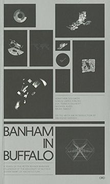 portada Banham in Buffalo: 5 Years of the p. Reyner Banham Fellowships at the University at Buffalo School of Architecture (in English)