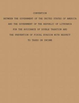 portada Convention Between the Government of The United States of America and The Government of The Republic of Lithuania for the Avoidance of Double Taxation (en Inglés)