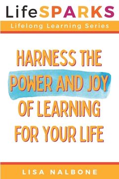 portada Harness the Power and Joy of Learning for Your Life
