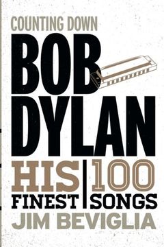 portada Counting Down Bob Dylan: His 100 Finest Songs