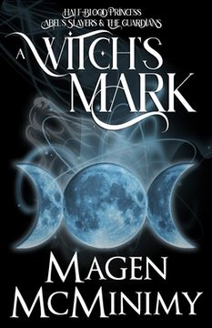 portada A Witch's Mark: Half-Blood Princess: The Guardians (en Inglés)
